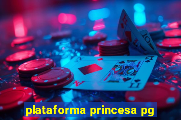 plataforma princesa pg